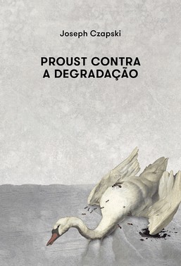 Proust Contra A Degradacao