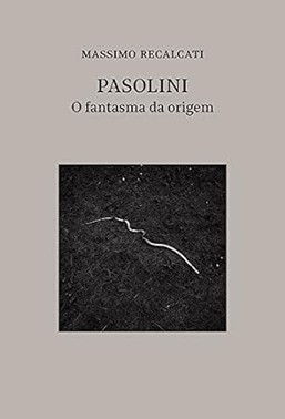 Pasolini - O Fantasma Da Origem