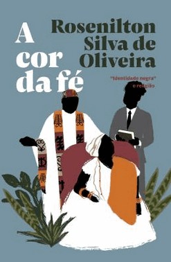 A Cor Da Fe - “Identidade Negra” E Religiao