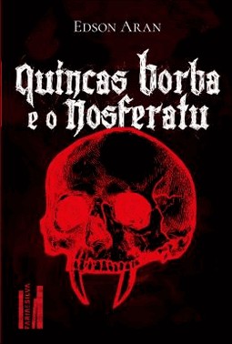Quincas Borba E O Nosferatu