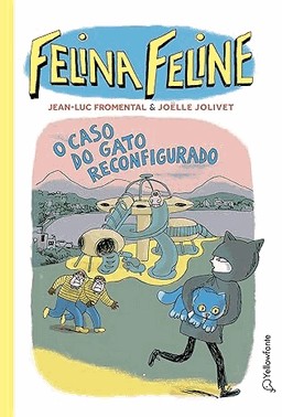 Felina Feline - Vol 4 - O Caso Do Gato Reconfigurado