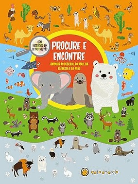 Procure E Encontre: Animais Do Deserto, Do Mar, Da Floresta E Da Neve