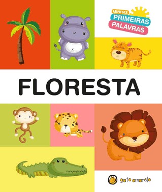 Minhas Primeiras Palavras - Floresta: Floresta