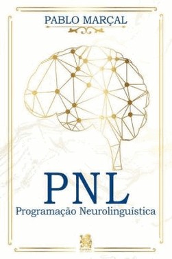 Pnl - Programacao Neurolinguistica