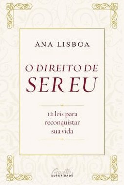 O Direito De Ser Eu - 12 Leis Para Conquistar Sua Vida