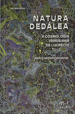Natura Dedálea - A Cosmologia Venusiana De Lucrécio