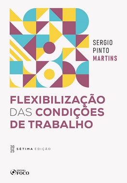 Flexibilizacao Das Condicoes De Trabalho - 07Ed/25