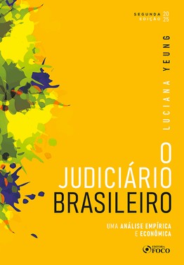 O Judiciario Brasileiro - Uma Analise Empirica E Economica - 2ª Ed - 2025