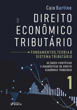 Direito Economico Tributario - Vol. 1 - Fundamentos, Teoria E Sistema Tributario - 1ª Ed - 2026