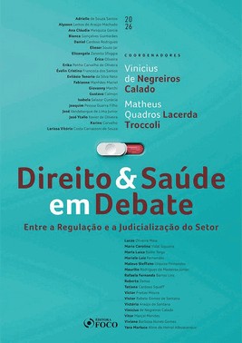 Direito e Saude Em Debate - Entre A Regulacao E A Judicializacao Do Setor - 01Ed/26