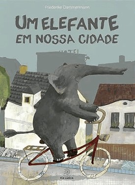 Um Elefante Em Nossa Cidade