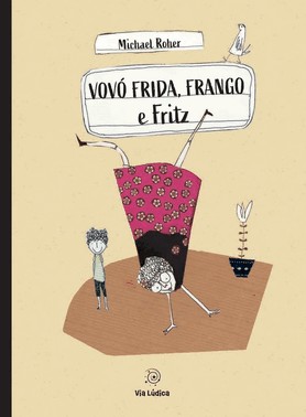 Vovo Frida, Frango E Fritz