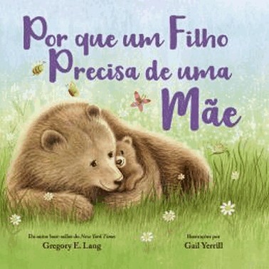 Por Que Um Filho Precisa De Uma Mae