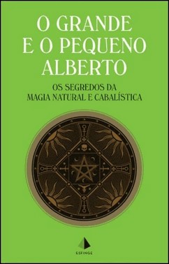O Grande E O Pequeno Alberto - Os Segredos Da Magia Natural E Cabalistica