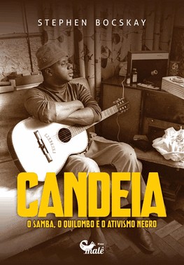 Candeia - O Samba, O Quilombo E O Ativismo Negro