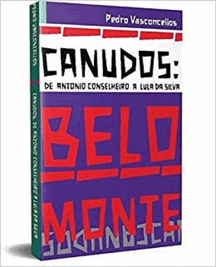Canudos - De Antonio Conselheiro A Lula Da Silva