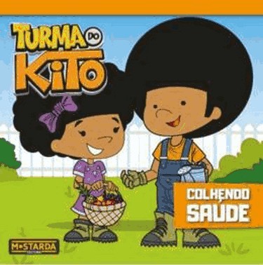 Turma Do Kito - Colhendo Saude
