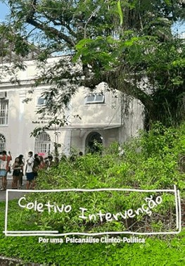 Coletivo Intervencao: Por Uma Psicanalise Clinico-Politica