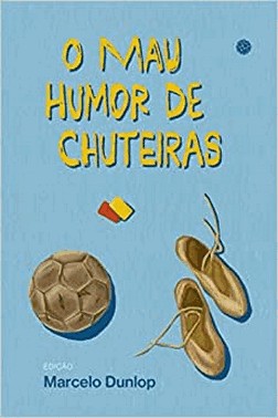 O Mau Humor De Chuteiras