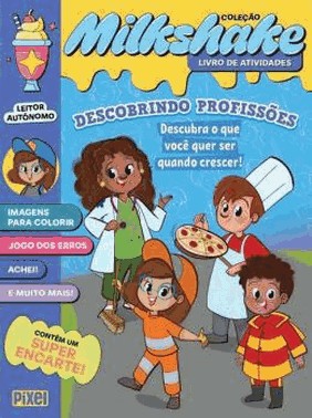Colecao Milkshake - Descobrindo Profissoes - Descubra O Que Voce Quer Ser Quando Crescer!