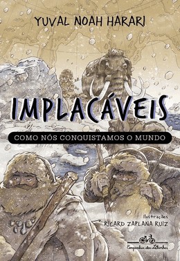 Implacaveis - Como Nos Conquistamos O Mundo