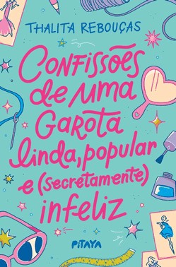 Confissoes De Uma Garota Linda, Popular E (Secretamente) Infeliz
