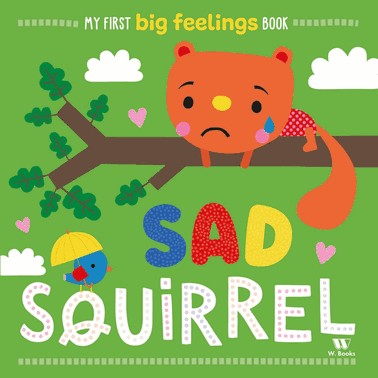 My First Big Feelings Book - Sad Squirrel
