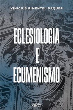 Eclesiologia E Ecumenismo: A Eclesiologia Ecumenica De Ef 2,11-22