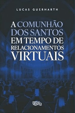 A Comunhao Dos Santos Em Tempo De Relacionamentos Virtuais