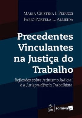 Precedentes Vinculantes Na Justica Do Trabalho - 1ª Edicao 2026