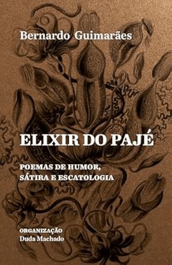 Elixir Do Paje: E Outros Poemas De Humor, Satira E Escatologia