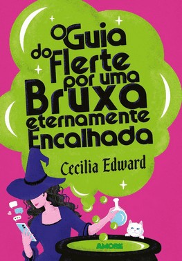 O Guia Do Flerte Por Uma Bruxa Eternamente Encalhada