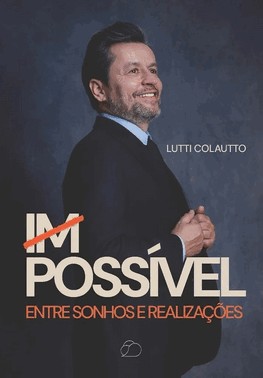 Impossível: Entre Sonhos E Realizações