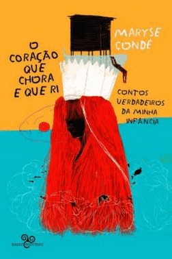 O Coracao Que Chora E Que Ri - Contos Verdadeiros Da Minha Infancia