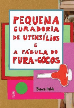 Pequena Curadoria De Utensilios E A Fabula Do Fura-Cocos