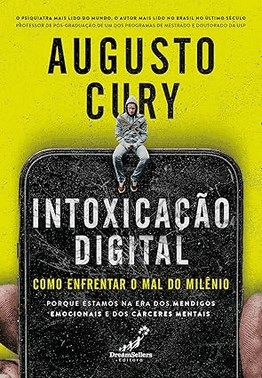 Intoxicacao Digital: Como Enfrentar O Mal Do Milenio