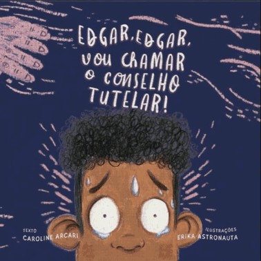 Edgar, Edgar, Vou Chamar O Conselho Tutelar!