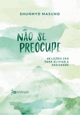 Nao Se Preocupe - 48 Licoes Zen Para Aliviar A Ansiedade