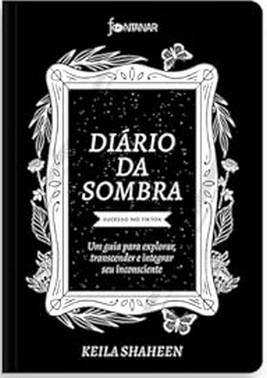Diario Da Sombra - Um Guia Para Explorar, Transcender E Integrar Seu Inconsciente