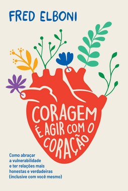Coragem e Agir Com O Coracao