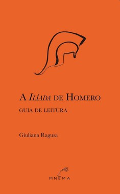 A Ilíada De Homero - Guia De Leitura