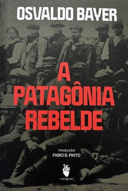 A Patagônia Rebelde