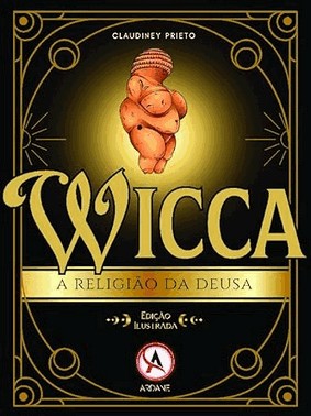 Wicca - A Religiao Da Deusa - Edicao Ilustrada