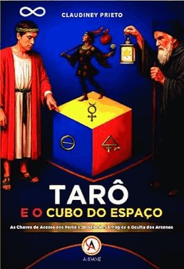 Taro E O Cubo Do Espaco - As Chaves De Acesso Aos Portais De Sabedoria Magica E Oculta Dos Arcanos