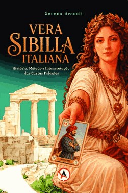 Vera Sibilla Italiana - História, Método E Interpretação Das Cartas Falantes