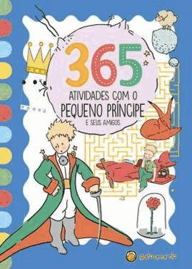 365 Atividades Com O Pequeno Principe E Seus Amigos