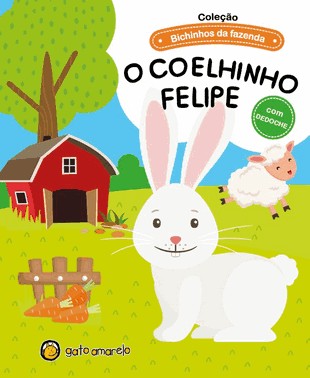 Bichinhos Da Fazenda - O Coelhinho Felipe