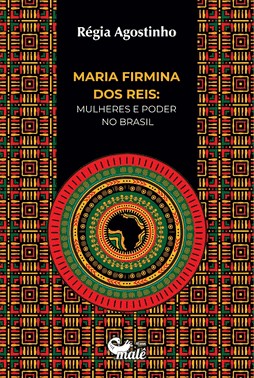 Maria Firmina Dos Reis: Mulheres E Poder No Brasil