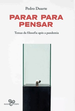 Parar Para Pensar - Temas Da Filosofia Apos A Pandemia