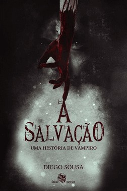 A Salvacao - Uma Historia De Vampiro
